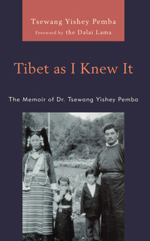 Paperback Tibet as I Knew It: The Memoir of Dr. Tsewang Yishey Pemba Book