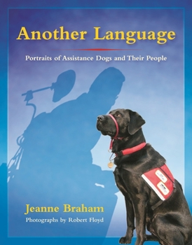 Paperback Another Language: Portraits of Assistance Dogs and Their People Book