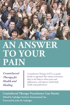 Paperback Answer to Your Pain : CranioSacral Therapy for Health and Healing Book