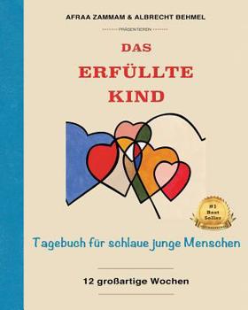 Paperback Das Erf?llte Kind: Tagebuch f?r Schlaue Junge Menschen [German] Book