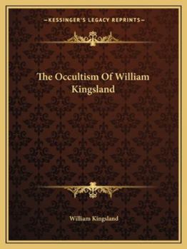 The Occultism Of William Kingsland