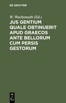 Jus Gentium Quale Obtinuerit Apud Graecos Ante Bellorum Cum Persis Gestorum