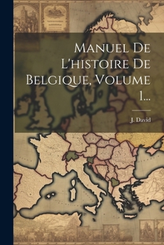 Paperback Manuel De L'histoire De Belgique, Volume 1... [French] Book