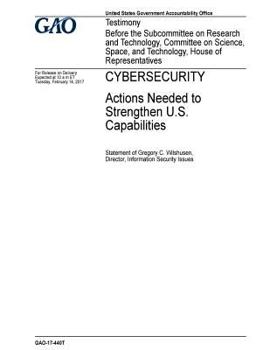 Cybersecurity, actions needed to strengthen U.S. capabilities: testimony before the Subcommittee on Research and Technology, Committee on Science, Space, and Technology, House of Representatives