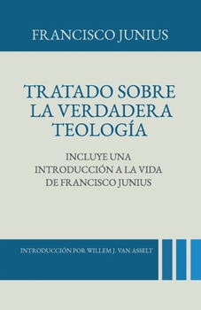 Paperback Tratado sobre la Verdadera Teologia [Spanish] Book