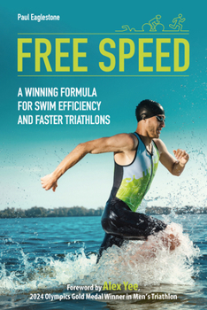 Paperback Free Speed: A Winning Formula for Swim Efficiency and Faster Triathlons Book