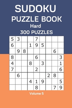 Paperback Sudoku Puzzle Book Hard: 300 Puzzles Volume 5 Book