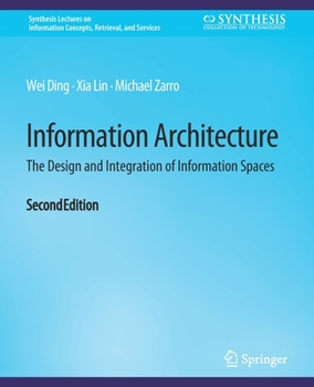 Paperback Information Architecture: The Design and Integration of Information Spaces, Second Edition Book