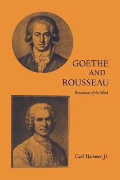 Paperback Goethe and Rousseau: Resonances of the Mind Book