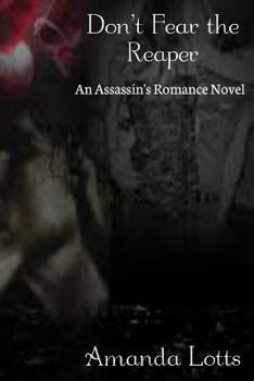 Don't Fear the Reaper: An Assassin's Romance Novel