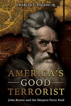 Hardcover America's Good Terrorist: John Brown and the Harpers Ferry Raid Book