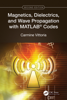 Paperback Magnetics, Dielectrics, and Wave Propagation with Matlab(r) Codes Book