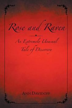 Paperback Rose and Raven: An Extremely Unusual Tale of Discovery Book