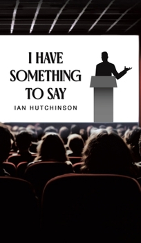 Hardcover I Have Something To Say Book