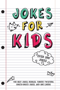 Paperback Jokes for Kids: The Best Jokes, Riddles, Tongue Twisters, Knock-Knock, and One liners for kids: Kids Joke books ages 7-9 8-12 Book
