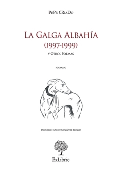Paperback La Galga Albahía (1997-1999) y Otros Poemas [Spanish] Book