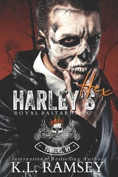 Harley’s Hex (A Royal Bastards MC: Huntsville/Yonkers Crossover): Alpha Biker, Halloween Novella, MC Romance, Stalker Romance, Crossover (Royal Bastards MC: Yonkers, NY Chapter)