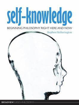 Paperback Self-Knowledge: Beginning Philosophy Right Here and Now Book