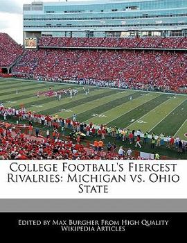 College Football's Fiercest Rivalries : Michigan vs. Ohio State