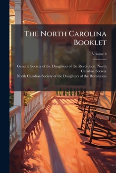 The North Carolina Booklet: Great Events in North Carolina History, Volume 8 - Book #8 of the North Carolina Booklet