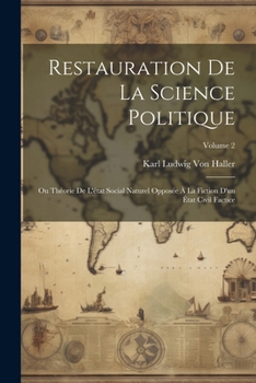 Paperback Restauration De La Science Politique: Ou Théorie De L'état Social Naturel Opposée À La Fiction D'un État Civil Factice; Volume 2 [French] Book