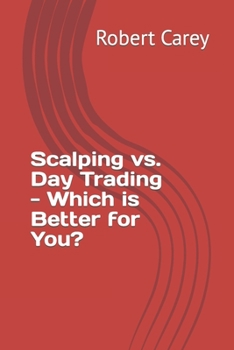 Paperback Scalping vs. Day Trading - Which is Better for You? Book