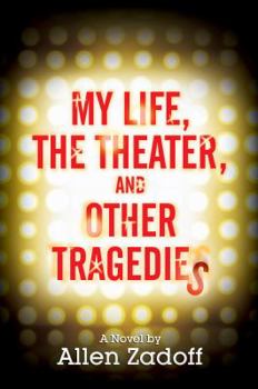 Hardcover My Life, the Theater, and Other Tragedies Book
