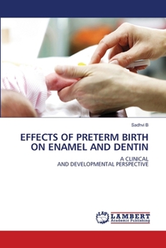 Effects of Preterm Birth on Enamel and Dentin