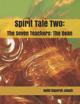 The Seven Teachers: The Dean - Book #2 of the Spirit Tales