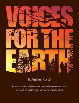 Paperback Voices for the Earth: An Inside Account of How Citizen Activists and Responsive Courts Preserved National Treasures Across the American West Book