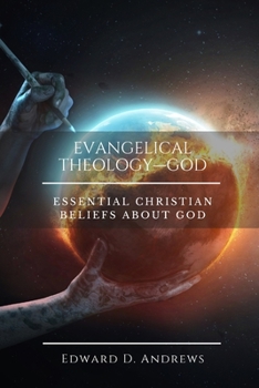 Paperback Evangelical Theology-God: Essential Christian Beliefs About God Book