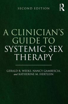 Paperback Clinician's Guide To Systemic Sex Therapy, 2Nd Edition Book