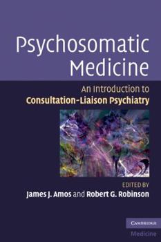 Paperback Psychosomatic Medicine: An Introduction to Consultation-Liaison Psychiatry Book