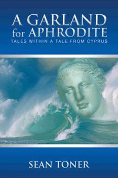 Hardcover A Garland for Aphrodite: Tales Within a Tale from Cyprus Book