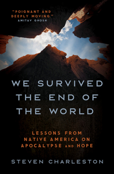 Hardcover We Survived the End of the World: Lessons from Native America on Apocalypse and Hope Book