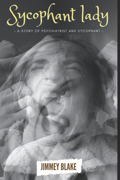 Sycophant lady: A story of Psychiatrist and Sycophant