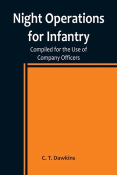 Paperback Night Operations for Infantry; Compiled for the Use of Company Officers Book