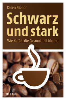 Schwarz Und Stark: Wie Kaffee Die Gesundheit Fordert