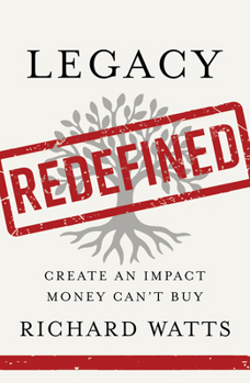 Hardcover Legacy Redefined: Create an Impact Money Can’t Buy Book