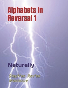 Paperback Alphabets In Reversal 1: Naturally Book