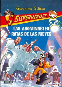 Flexibound Las abominables Ratas de las Nieves: Superhéroes 7 (Geronimo Stilton, 7) (Spanish Edition) [Spanish] Book
