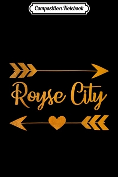 Composition Notebook: ROYSE CITY TX TEXAS Funny City Home Roots USA Women Gift  Journal/Notebook Blank Lined Ruled 6x9 100 Pages