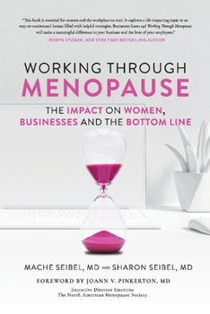 Paperback Working Through Menopause: The Impact on Women, Businesses and the Bottom Line Book