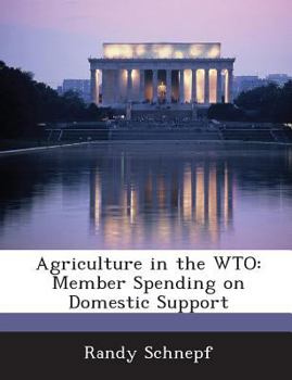 Paperback Agriculture in the WTO: Member Spending on Domestic Support Book