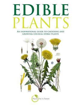 Paperback Edible Plants: An inspirational guide to choosing and growing unusual edible plants Book