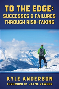 Paperback To The Edge: Successes & Failures Through Risk-Taking Book