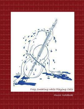 Paperback Frog Sweating while Playing Cello Music Notebook: 11 stave, 8.5x11 size. Book