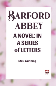 Paperback Barford Abbey a Novel: IN A SERIES of LETTERS Book