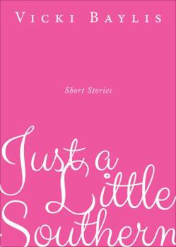 Paperback Just a Little Southern: Short Stories Book