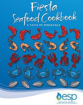 Hardcover Fiesta Seafood Cookbook: A Taste of Pensacola Book
